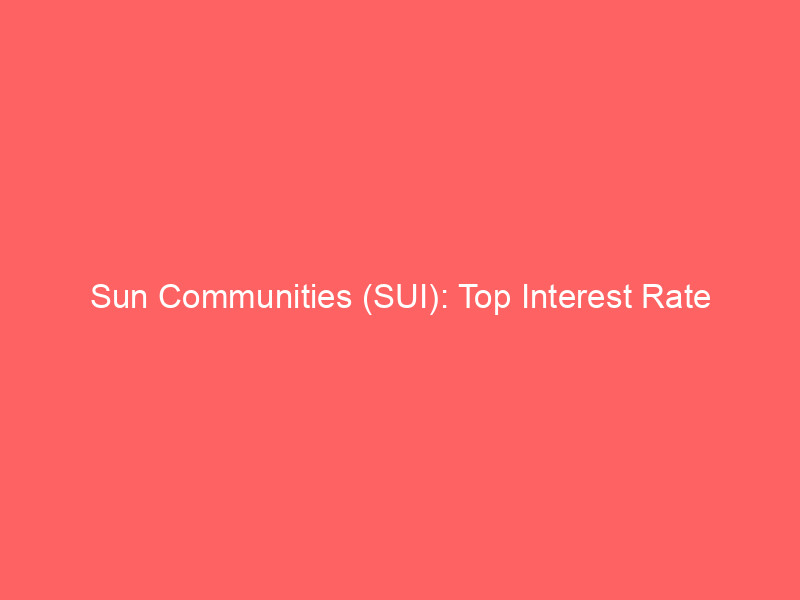 sun communities (sui): top interest rate sensitive reit to buy amid rate cuts?