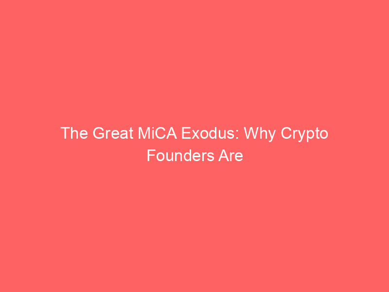 the great mica exodus: why crypto founders are fleeing europe for dubai