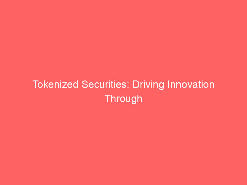 tokenized securities: driving innovation through competition, not centralized control