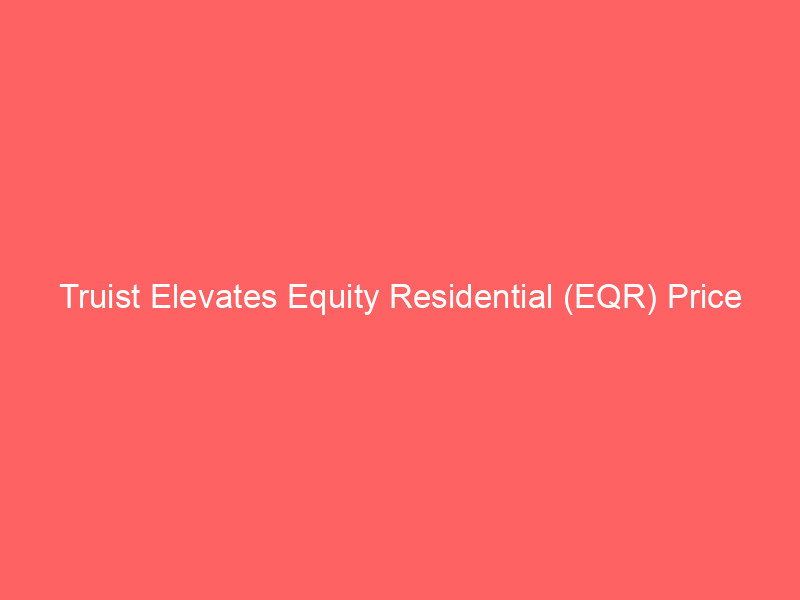 truist elevates equity residential (eqr) price target: unpacking analyst sentiment and reit outlook