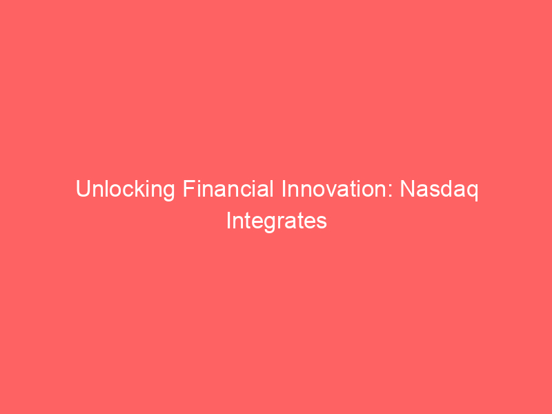 unlocking financial innovation: nasdaq integrates market data with blockchain via pyth network