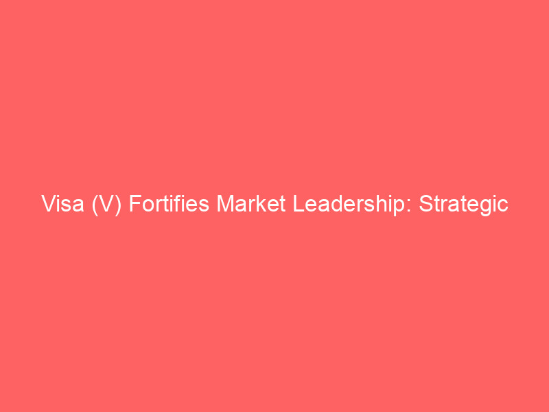 visa (v) fortifies market leadership: strategic partnerships & tci fund's bullish stance