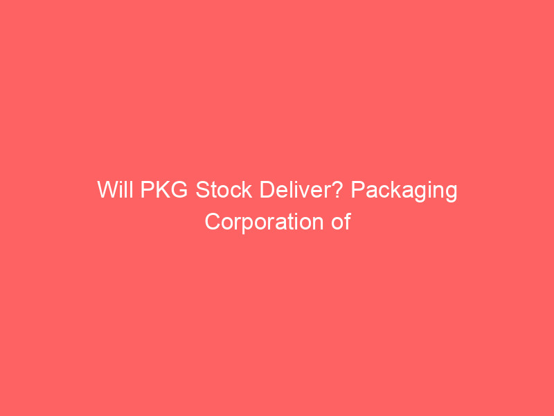 will pkg stock deliver? packaging corporation of america q2 earnings preview