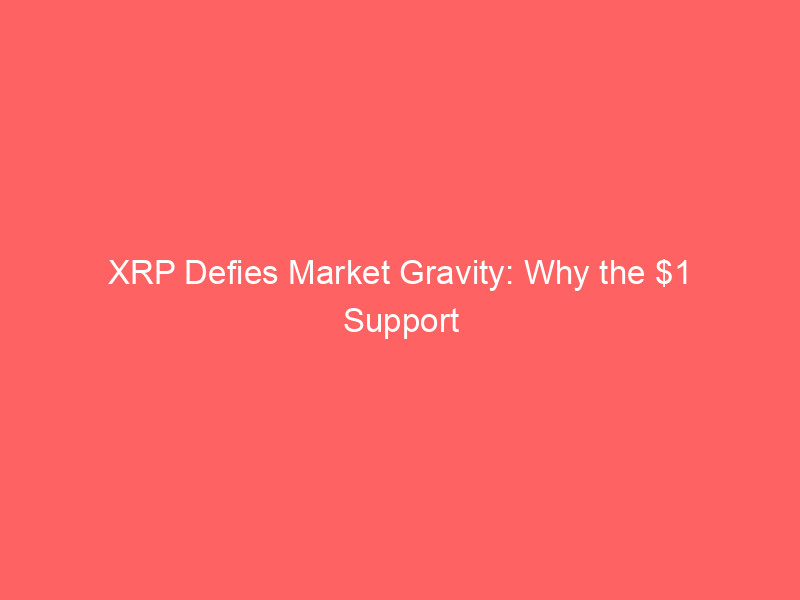 xrp defies market gravity: why the $1 support level is the new battleground for ripple investors