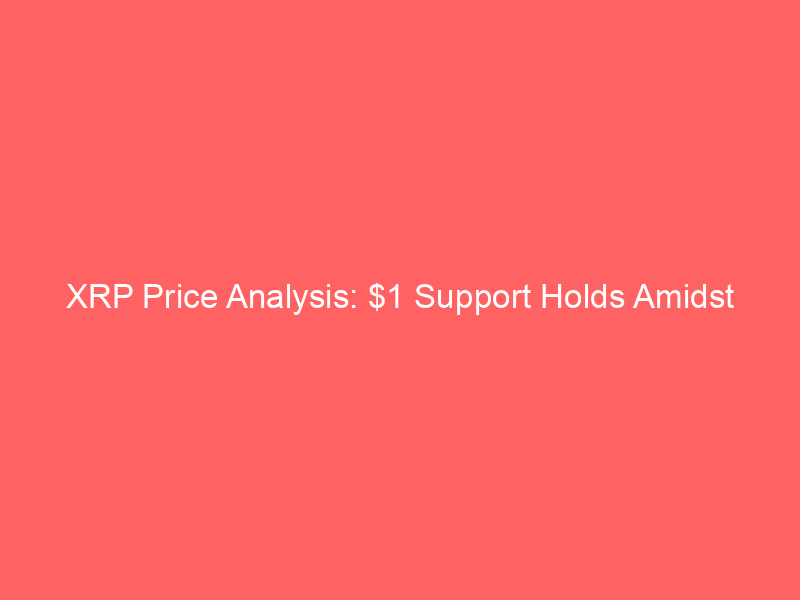 xrp price analysis: $1 support holds amidst network growth and reduced leverage