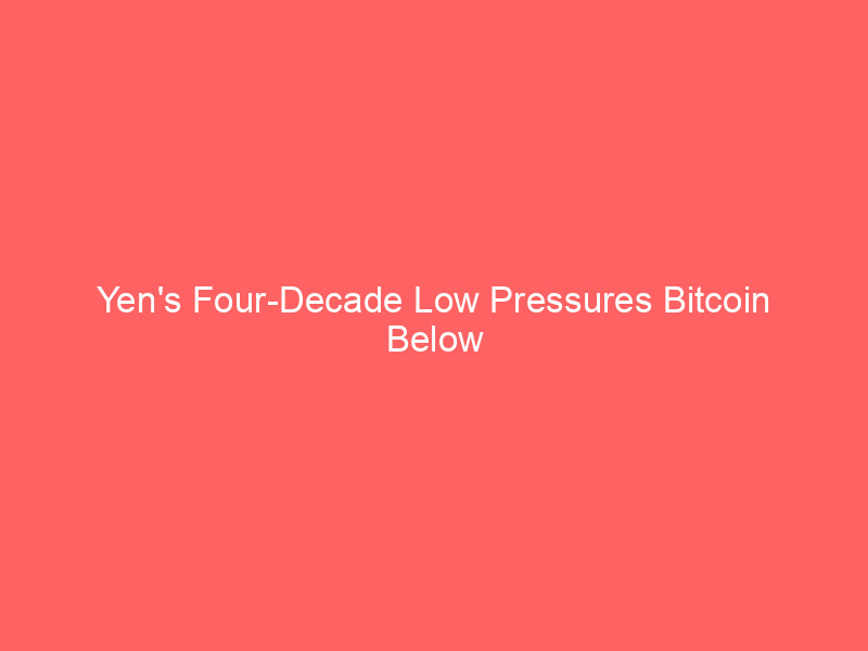 yen's four decade low pressures bitcoin below $60k: saylor's 'never sell' stance questioned