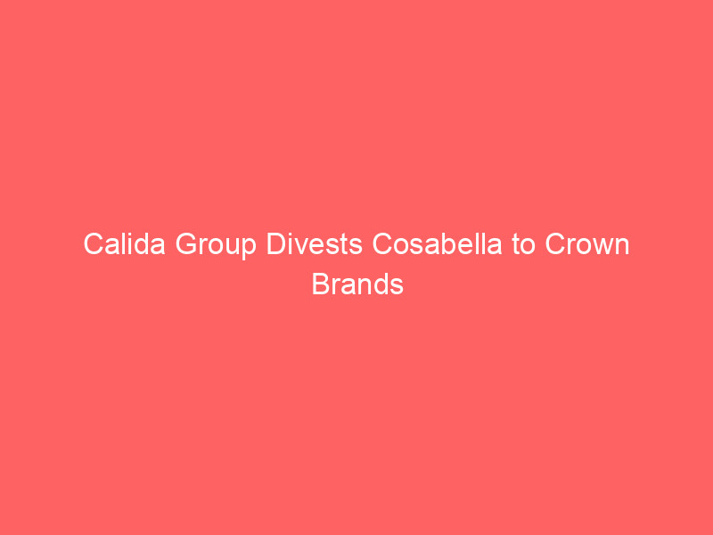 calida group divests cosabella to crown brands group after 37% sales slump