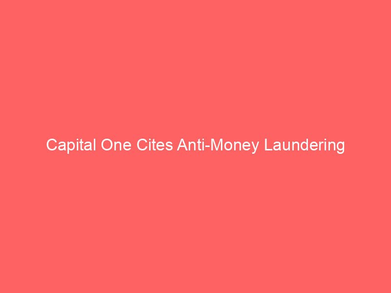 capital one cites anti money laundering compliance in trump account closures