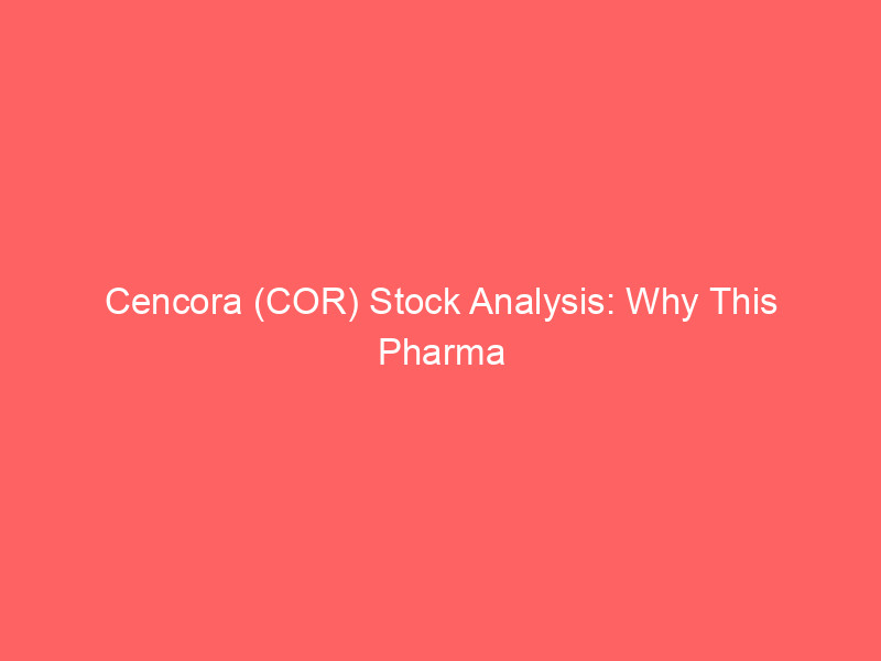 cencora (cor) stock analysis: why this pharma distributor remains a buy despite guidance cut