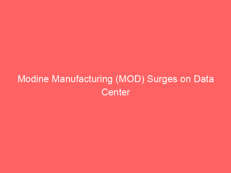 modine manufacturing (mod) surges on data center cooling demand: artisan partners highlights thermal management leader