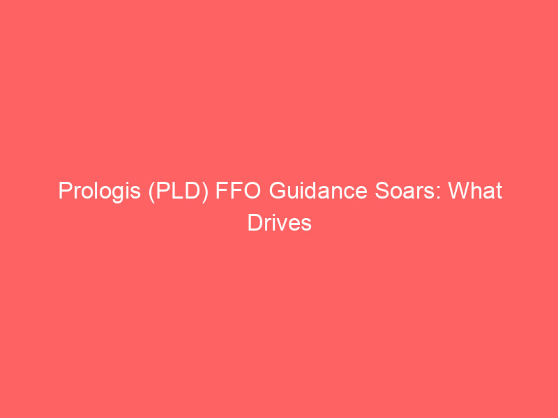 prologis (pld) ffo guidance soars: what drives industrial reit strength?