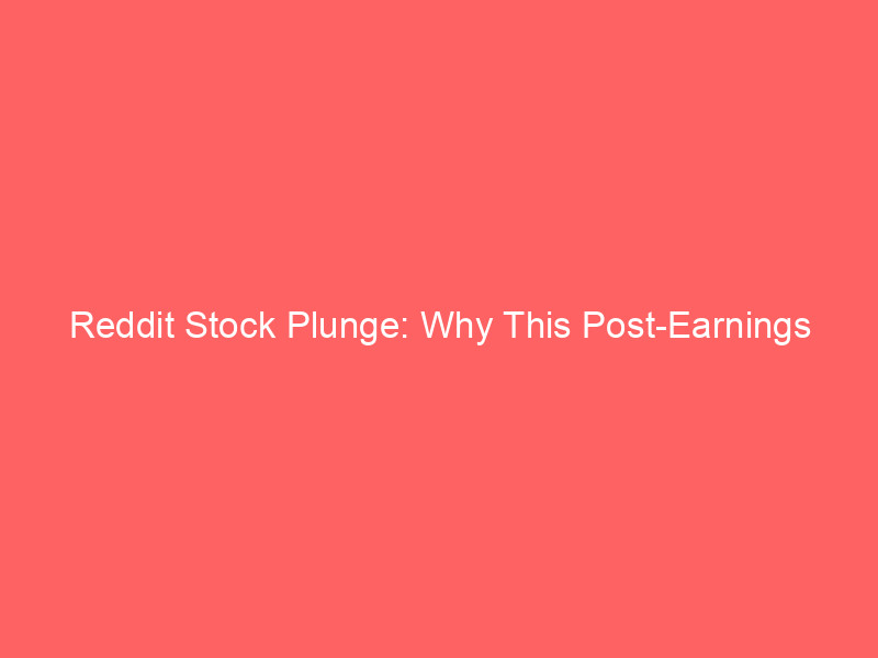reddit stock plunge: why this post earnings correction is a tactical buying opportunity