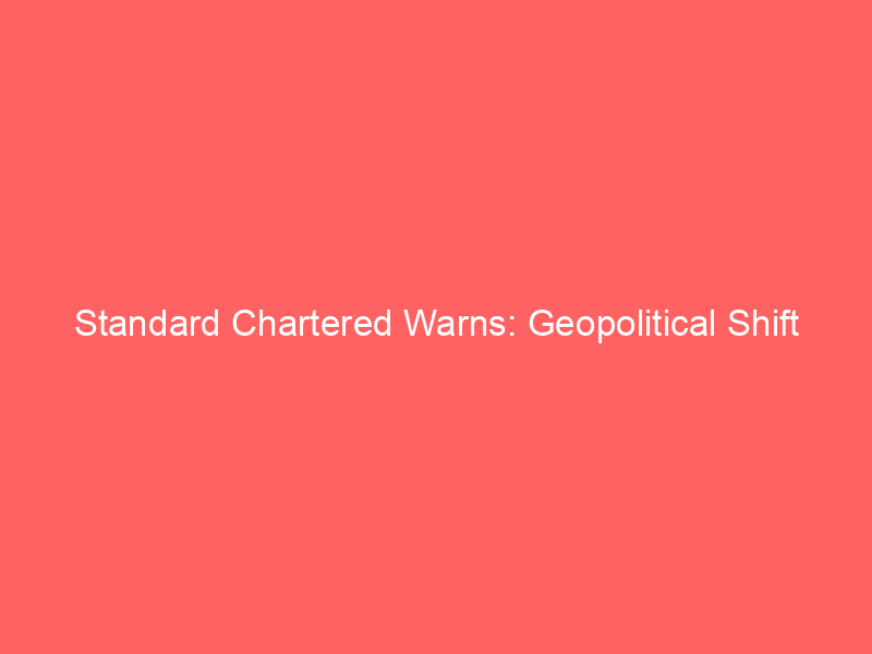 standard chartered warns: geopolitical shift forces oil markets to price twin middle east chokepoints