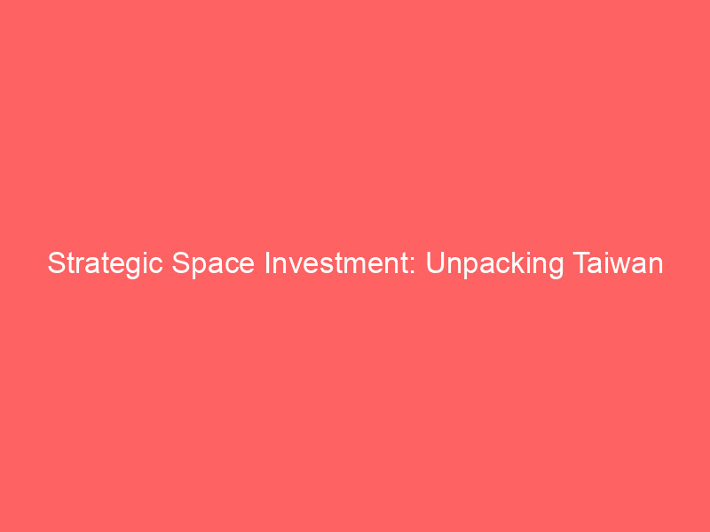 strategic space investment: unpacking taiwan semiconductor's (tsm) trillion dollar edge over private rivals