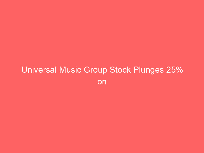 universal music group stock plunges 25% on disappointing subscription growth