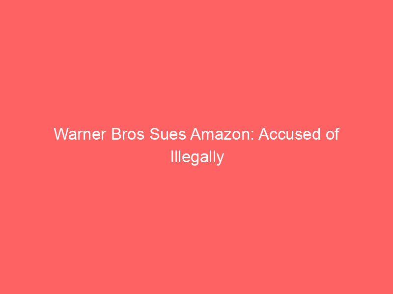 warner bros sues amazon: accused of illegally poaching executives sparks legal debate