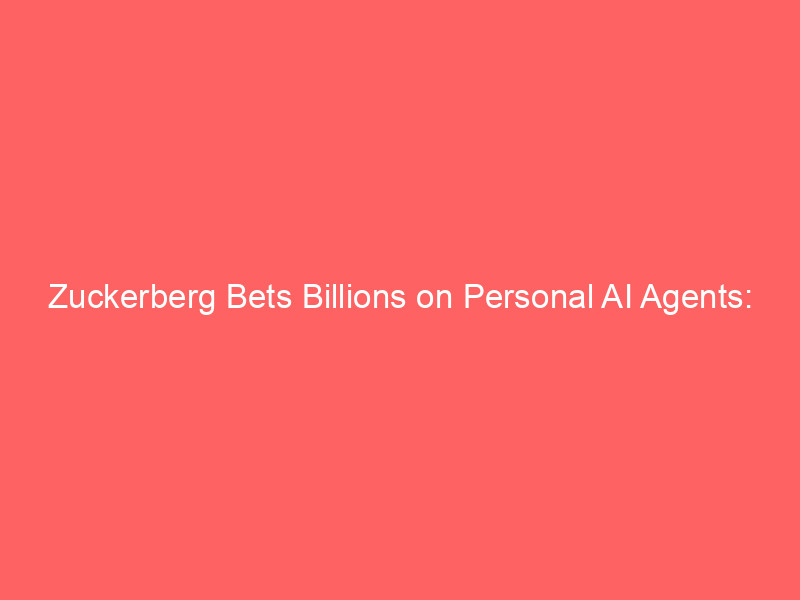 zuckerberg bets billions on personal ai agents: can meta turn $88b reality labs losses into the next revenue wave?