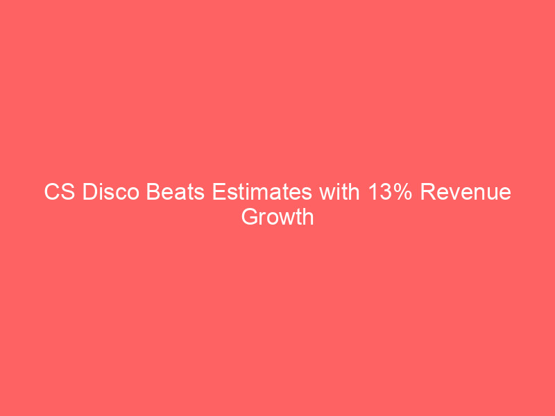 cs disco beats estimates with 13% revenue growth as ai adoption surges; unified litigation solution enters pilot