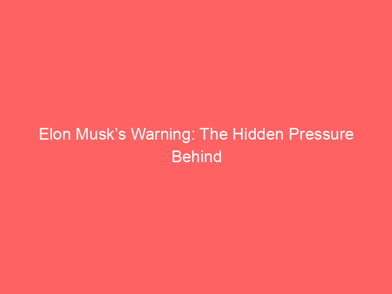 Elon Musk’s Warning: The Hidden Pressure Behind Public Companies Like Tesla and SpaceX elon musk’s warning: the hidden pressure behind public companies like tesla and spacex