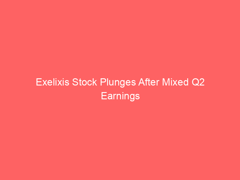 exelixis stock plunges after mixed q2 earnings report: what investors need to know