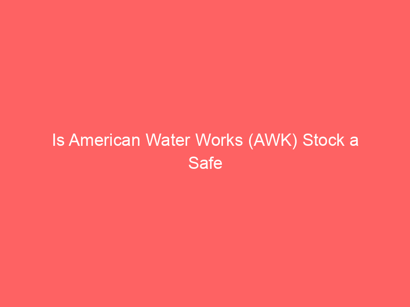 is american water works (awk) stock a safe defensive play? wall street weighs in