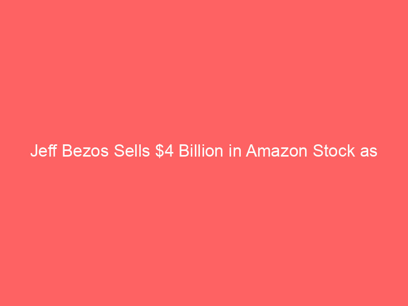 jeff bezos sells $4 billion in amazon stock as company joins $3 trillion club: what investors need to know