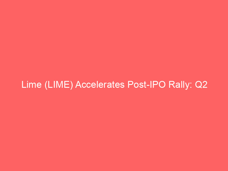 lime (lime) accelerates post ipo rally: q2 revenue jumps 24% as micro mobility firm beats earnings forecasts