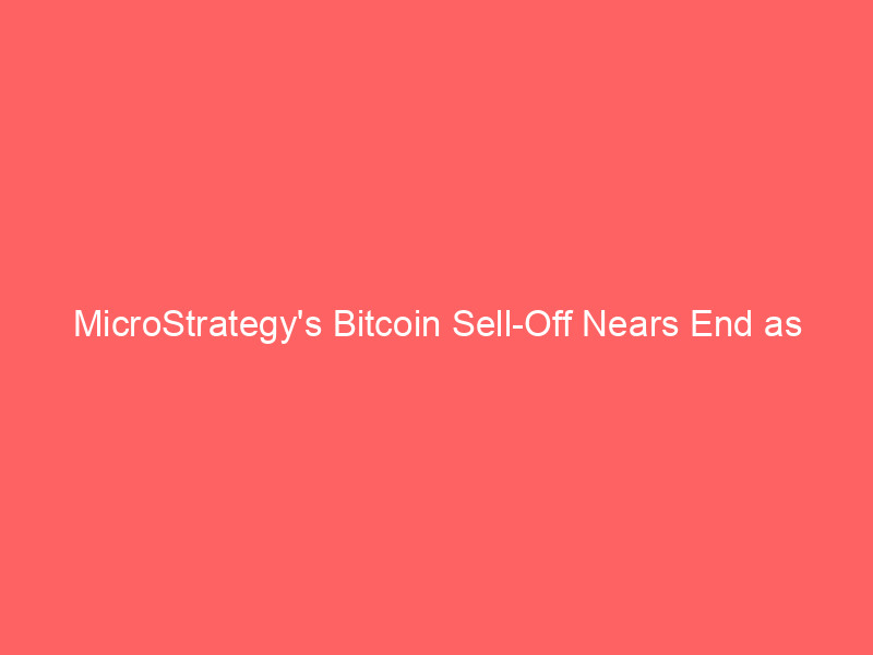 microstrategy's bitcoin sell off nears end as preferred stock recovers toward $100 par