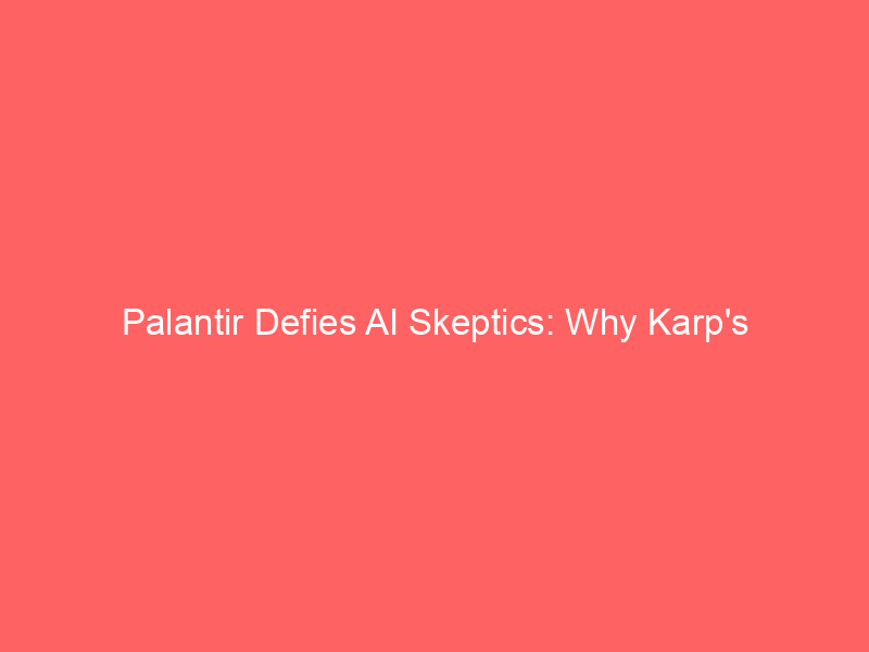 palantir defies ai skeptics: why karp's model agnostic strategy is dominating the enterprise market