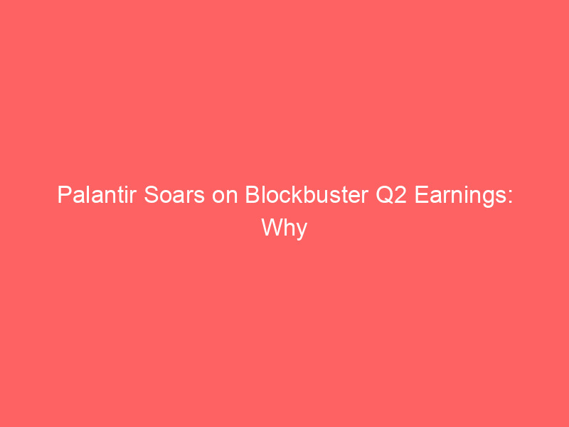 Palantir Soars on Blockbuster Q2 Earnings: Why Wall Street Remains Divided on PLTR's Valuation palantir soars on blockbuster q2 earnings: why wall street remains divided on pltr's valuation