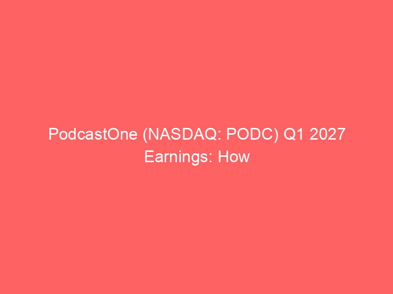 podcastone (nasdaq: podc) q1 2027 earnings: how ai integration and video strategy drive record revenue