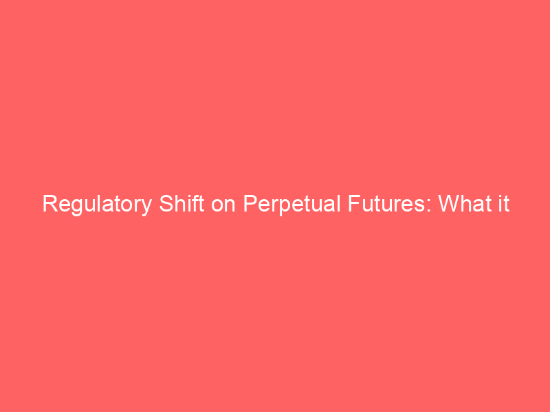 regulatory shift on perpetual futures: what it means for intercontinental exchange (ice)
