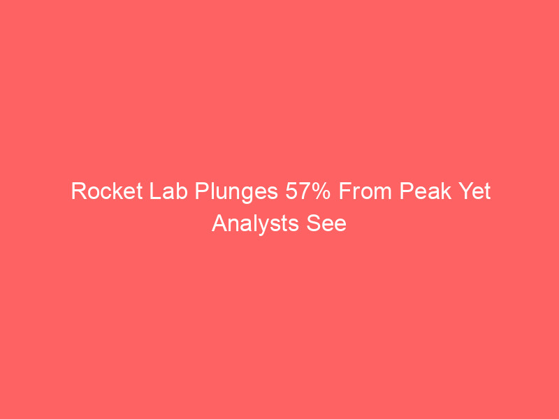 Rocket Lab Plunges 57% From Peak Yet Analysts See 49% Upside — Is the Space Stock a Buy? rocket lab plunges 57% from peak yet analysts see 49% upside — is the space stock a buy?