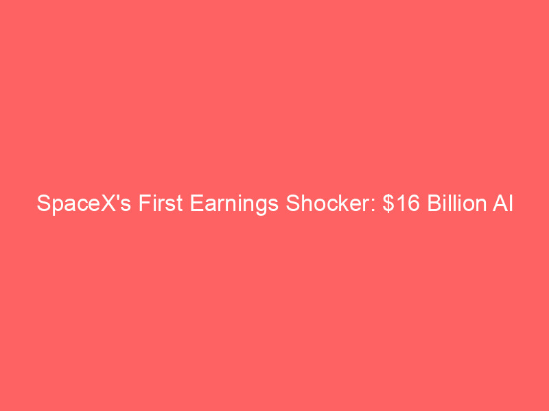 spacex's first earnings shocker: $16 billion ai spend dwarfs revenue, stock plunges 10%
