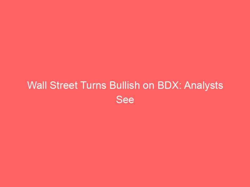 wall street turns bullish on bdx: analysts see 14% upside as medical device giant beats estimates
