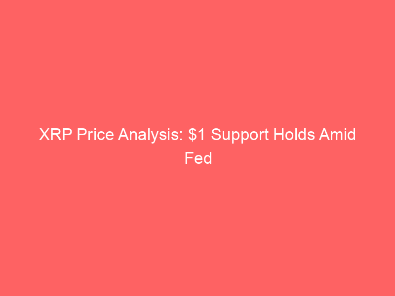 xrp price analysis: $1 support holds amid fed pivot hopes, but $0.65 crash risk persists